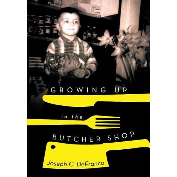 Growing Up in the Butcher Shop, (Hardcover)