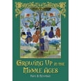 thumbnail image 1 of Growing Up in the Middle Ages, (Paperback), 1 of 1