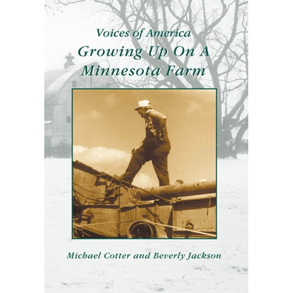 Pre-Owned Growing Up on a Minnesota Farm (Paperback) 0738518611 9780738518619