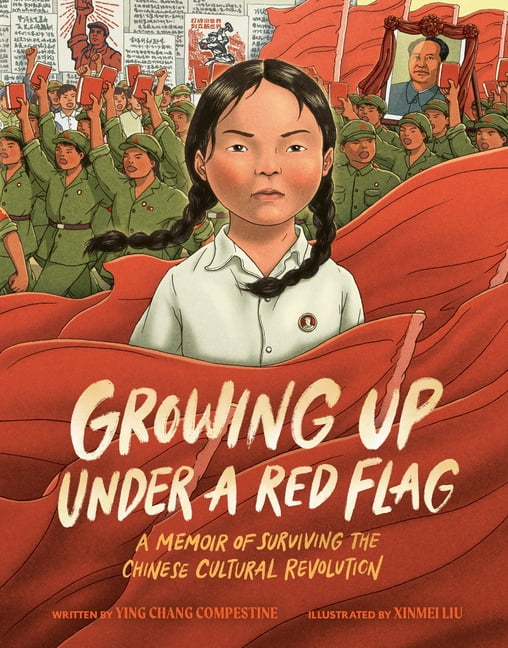 Growing Up under a Red Flag : A Memoir of Surviving the Chinese Cultural Revolution (Hardcover)
