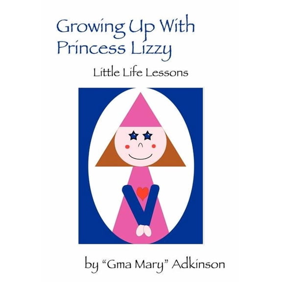 Growing Up with Princess Lizzy: Little Life Lessons, (Paperback)