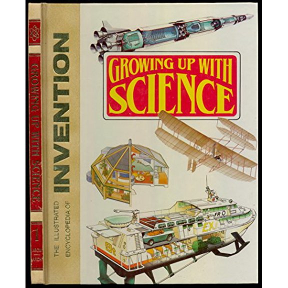 Pre-Owned Growing Up with Science: The Illustrated Encyclopedia of Invention, Vol. 1, 9780874758306, 0874758300, Hardcover, Vol 1 edition