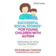 thumbnail image 1 of Growing Up with Social Stories(tm) Successful Social Stories(tm) for Young Children with Autism: Growing Up with Social Stories(tm), (Paperback), 1 of 2