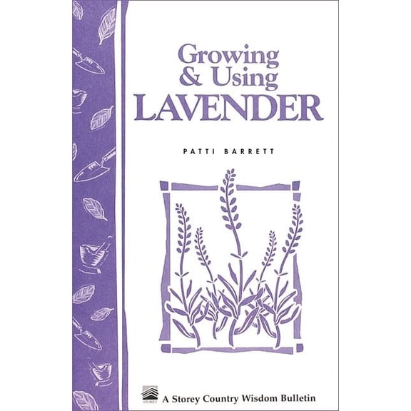 Pre-Owned Growing & Using Lavender: Storey's Country Wisdom Bulletin A-155 (Paperback) 0882664751 9780882664750