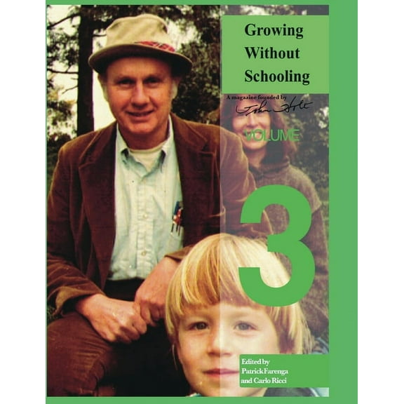 Growing Without Schooling: The Complete Collection: Volume 3, (Paperback)