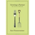 thumbnail image 1 of Pre-Owned Growing a Farmer: How I Learned to Live Off the Land (Hardcover) 0393070859 9780393070859, 1 of 1