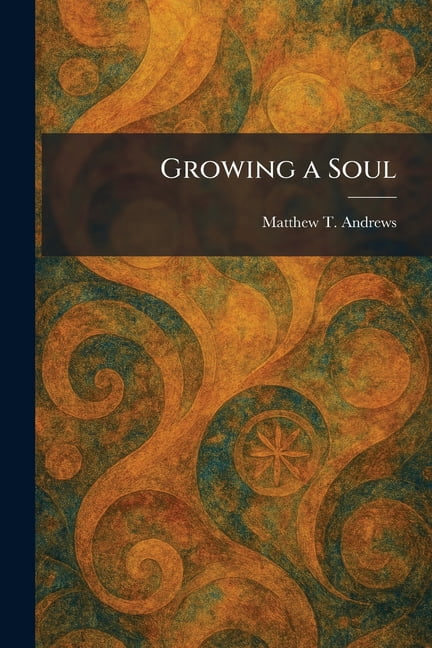 Growing a Soul, (Paperback)