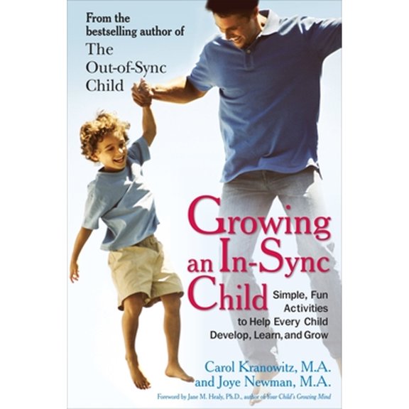 Pre-Owned Growing an In-Sync Child: Simple, Fun Activities to Help Every Child Develop, Learn, and Grow (Paperback) 0399535837 9780399535833