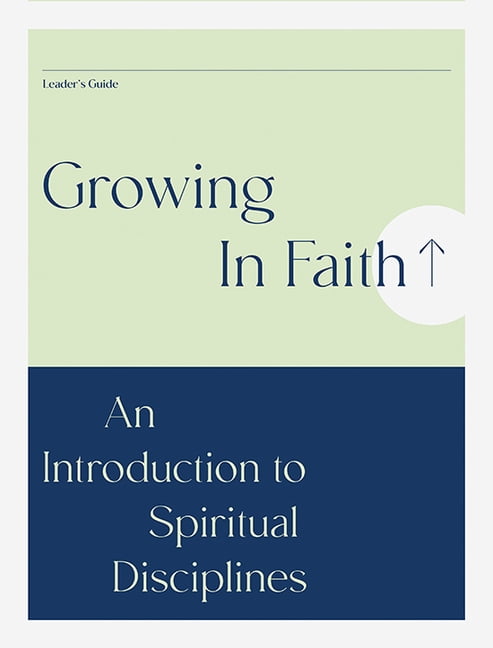 Growing in Faith: An Introduction to Spiritual Disciplines, Leader (Paperback)