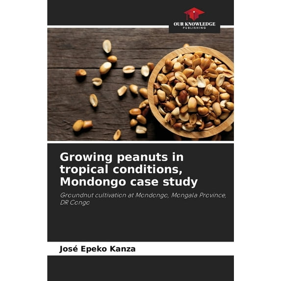 Growing peanuts in tropical conditions, Mondongo case study, (Paperback)