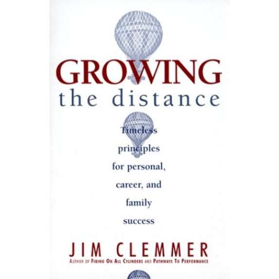 Pre-Owned Growing the Distance: Timeless Principles for Personal, Career, and Family Success (Paperback) 0968467504 9780968467503