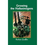 Growing the Hallucinogens How to Cultivate and Harvest Legal Psychoactive Plants, Paperback