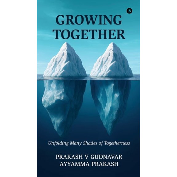 Growing together: Unfolding Many Shades of Togetherness, (Hardcover)