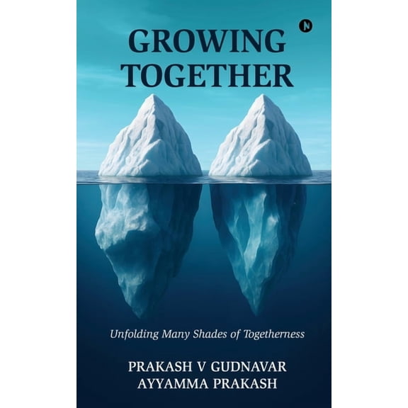 Growing together: Unfolding Many Shades of Togetherness, (Paperback)
