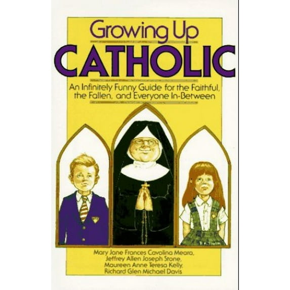 Pre-Owned Growing Up Catholic: An Infinitely Funny Guide for the Faithful, the Fallen, and Everyone In-Between (Paperback) 0385192401 9780385192408
