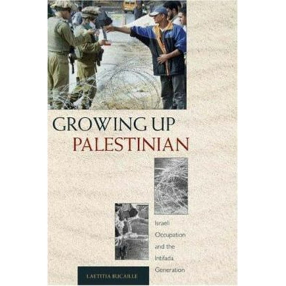 Pre-Owned Growing Up Palestinian: Israeli Occupation and the Intifada Generation (Princeton Studies in Muslim Politics, 16) (Hardcover) 0691116709