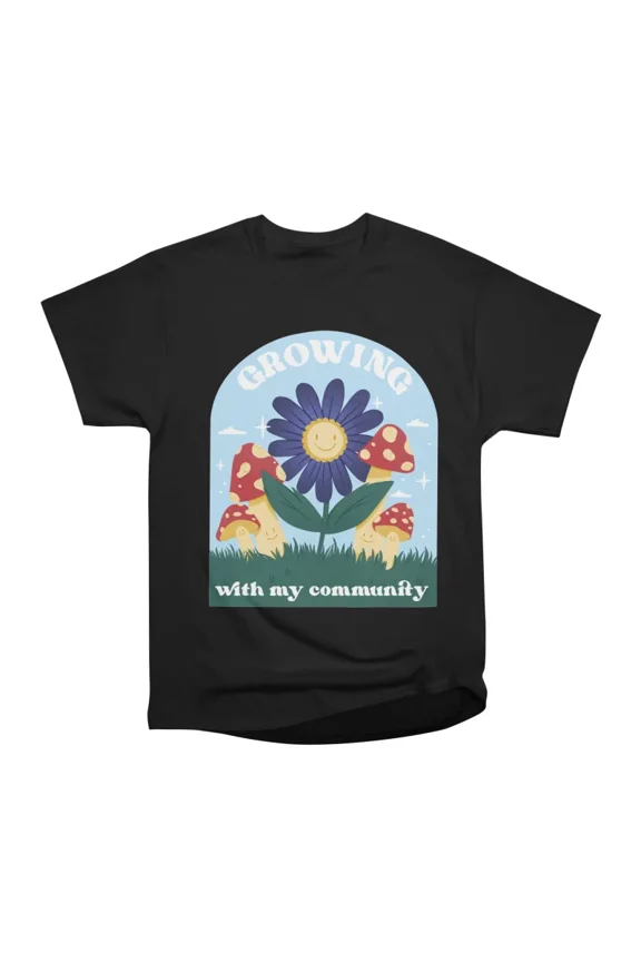 Growing with Community T-Shirt Tee Gift For Him Merch For Her Apparel For Friend