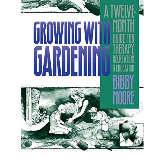 Pre-Owned Growing with Gardening: A Twelve-month Guide for Therapy, Recreation, and Education (Paperback) 0807842427 9780807842423