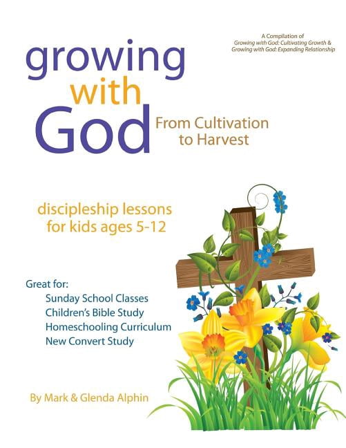 Growing with God Growing with God: From Cultivation to Harvest, Book 3, (Paperback)
