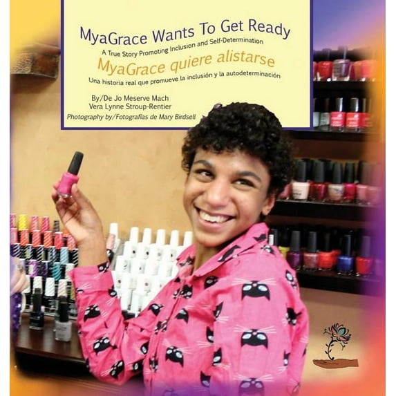 Growing with Grace/Creciendo Con Gracia MyaGrace Wants to Get Ready/MyaGrace quiere alistarse, Book TWO, (Hardcover)