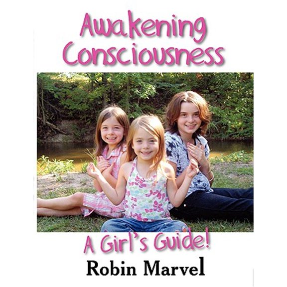 Growing with Love Awakening Consciousness: A Girl's Guide!, (Paperback)