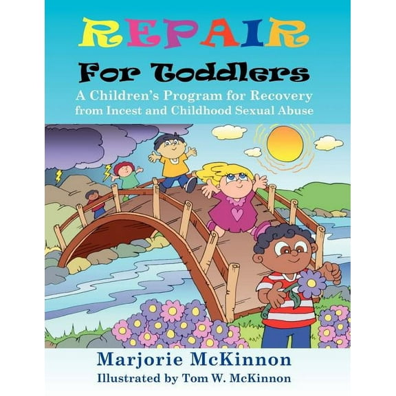 Repair For Toddlers: A Children's Program For Recovery From Incest And Childhood Sexual Abuse (growing With Love)