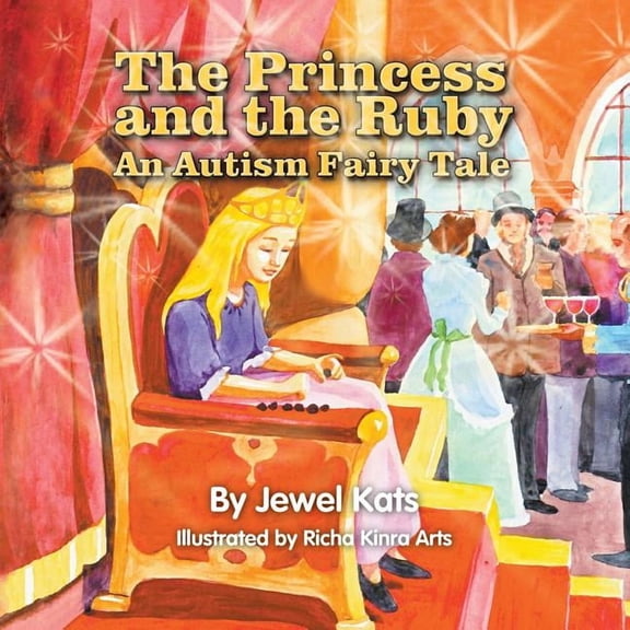 Growing with Love The Princess and the Ruby: An Autism Fairy Tale, (Paperback)