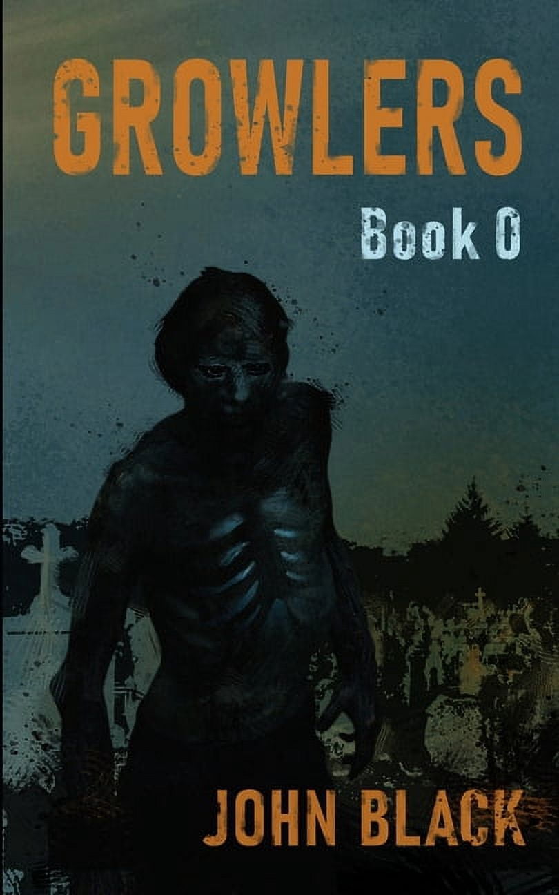 Growlers Growlers Book 0: A Zombie Apocalypse Thriller (Short Story), (Paperback)