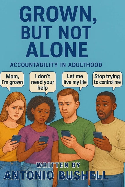 Grown, But Not Alone: Accountability in adulthood, (Paperback)
