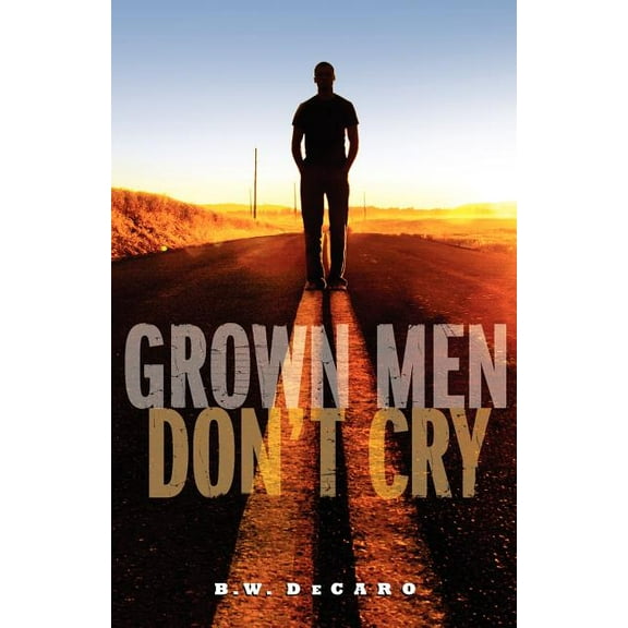 Grown Men Don't Cry (Paperback)