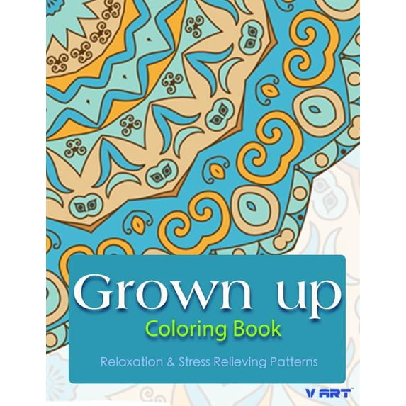 Grown Up Coloring Book: Grown Up Coloring Book: Coloring Books for Grownups: Stress Relieving Patterns (Paperback)