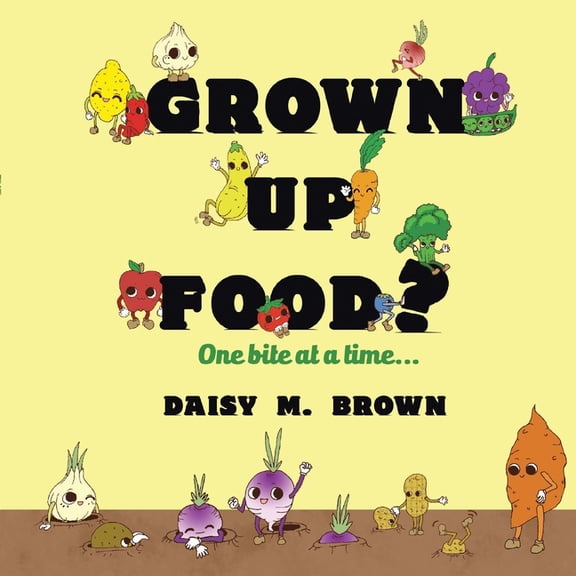 Grown Up Food?: One bite at a time..., (Paperback)