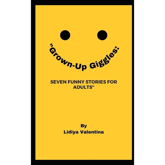 "Grown-Up Giggles : Seven Funny Stories for Adults" (Paperback)