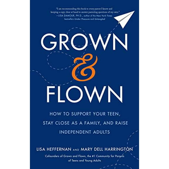Pre-Owned Grown and Flown: How to Support Your Teen, Stay Close as a Family, and Raise Independent Adults (Hardcover) 1250188946 9781250188946