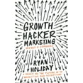 thumbnail image 1 of Growth Hacker Marketing: A Primer on the Future of PR, Marketing and Advertising (Revised & Expanded), 1 of 1