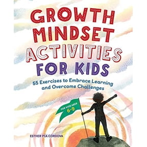 Growth Mindset Activities for Kids : 55 Exercises to Embrace Learning and Overcome Challenges (Paperback)