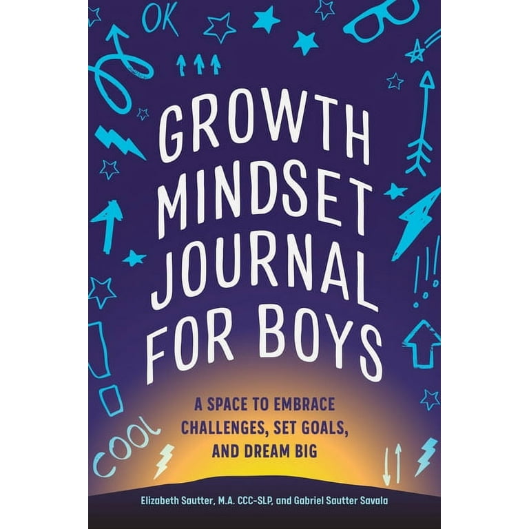 Growth Mindset Journal for Boys : A Space to Embrace Challenges, Set Goals,  and Dream Big (Paperback)
