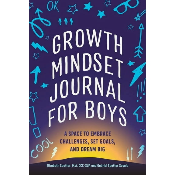Growth Mindset Journal for Boys: A Space to Embrace Challenges, Set Goals, and Dream Big, (Paperback)