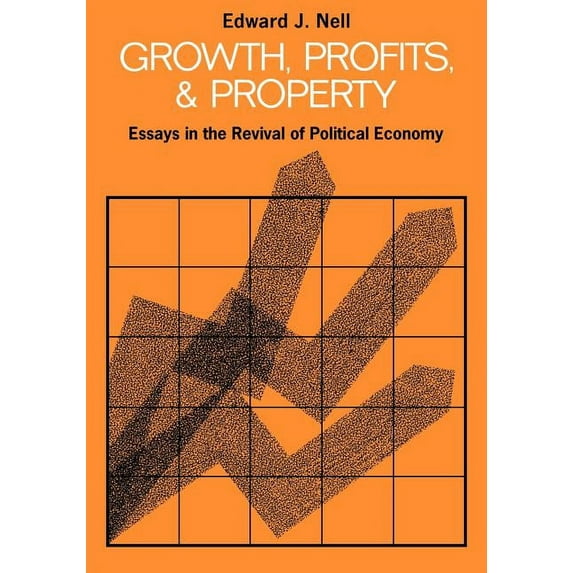 Growth, Profits and Property: Essays in the Revival of Political Economy, (Paperback)