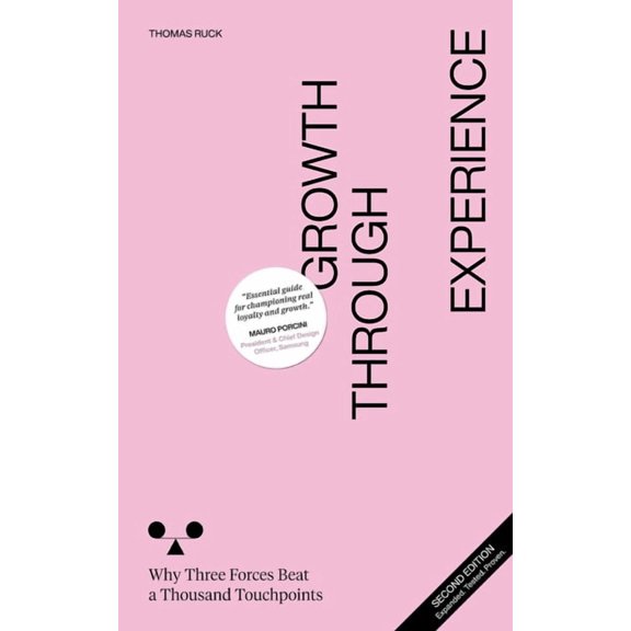 Growth Through Experience: Why Three Forces Beat a Thousand Touchpoints, (Paperback)