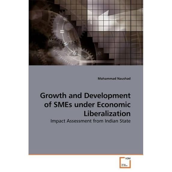 Growth and Development of SMEs under Economic Liberalization (Paperback)
