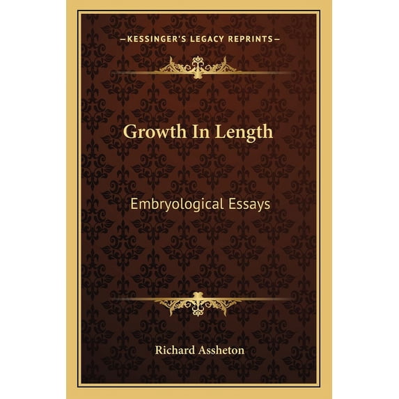 Growth in Length : Embryological Essays