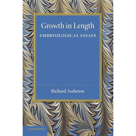Growth in Length: Embryological Essays (Paperback)