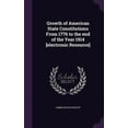 thumbnail image 1 of Growth of American State Constitutions From 1776 to the end of the Year 1914 [electronic Resource] (Hardcover), 1 of 1