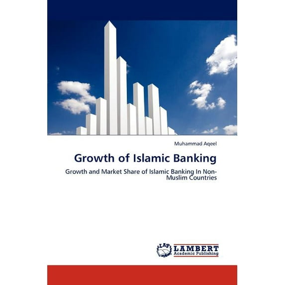 Growth of Islamic Banking (Paperback)
