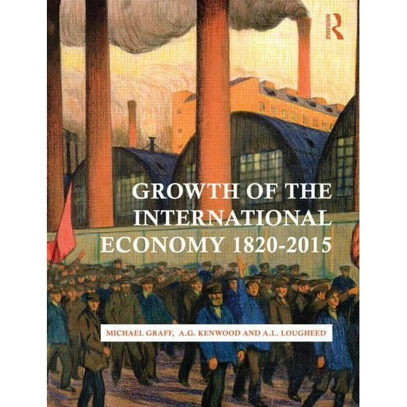 Growth of the International Economy, 1820-2015, (Paperback)
