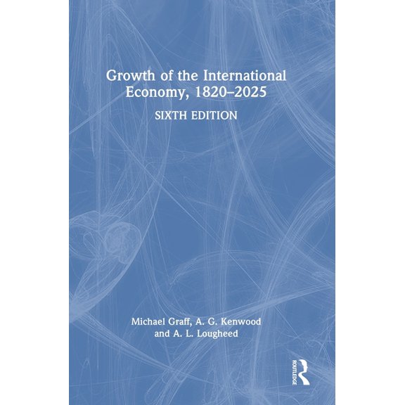 Growth of the International Economy, 1820-2025, (Hardcover)