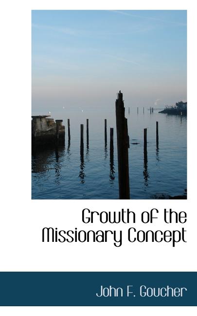 Growth of the Missionary Concept (Paperback)