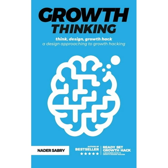 Growth thinking: think, design, growth hack -- a design approaching to growth hacking, (Hardcover)