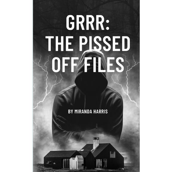 Grrr: The Pissed Off Files: the Pissed Off Files, (Paperback)